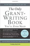 The Only Grant-Writing Book You'll Ever Need: Top Grant Writers and Grant Givers Share Their Secrets